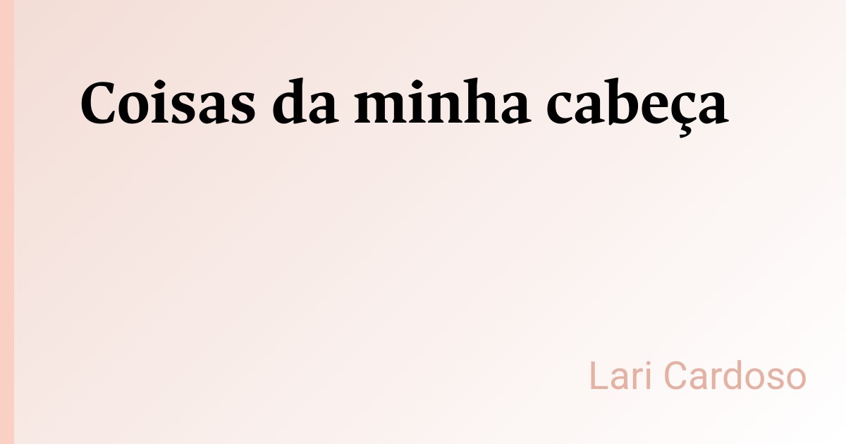 Coisas da minha cabeça