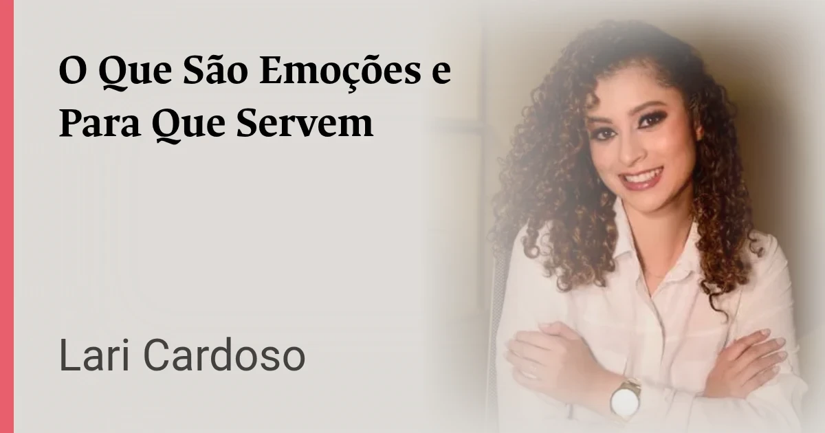 O Que São Emoções e Para Que Servem